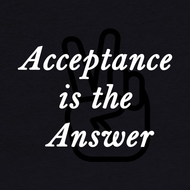 Acceptance is the Answer with a Peace sign AA slogan by Zen Goat 